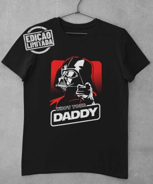Camiseta Star Wars – Who’s Your Daddy?